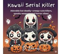 Kawaii serial killer: Adorable but deadly-creepy-cute killers, spooky weapons, and horror vibes!