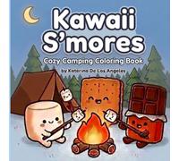 Kawaii S'mores: Cozy Camping Coloring Book