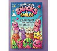 Kawaii Snacks & Smiles: A Super Sweet Coloring Book for Kids Ages 3-7