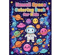 Kawaii Space Coloring Book for Kids: +100 Adorable Designs Featuring Cute Planets, Stars & Astronauts | Perfect for Young Artists, Gifts, and Holidays (8.5x11)