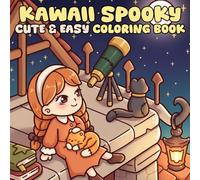 Kawaii Spooky Coloring Book: A Wholesome and Cute Halloween Coloring Pages Featuring Adorable Ghosts, Pumpkins, and Magical Friends for Relaxation and Fun