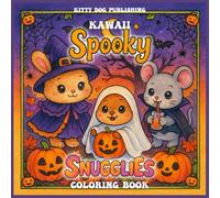 Kawaii Spooky Snugglies Coloring Book: Spooky Cute Critters for Halloween Fun
