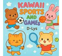 KAWAII SPORTS AND GAMES: Adorable Animal Characters Playing Fun Games