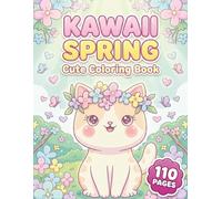 Kawaii Spring: Cute Coloring Book for Kids and Adults with 110 Pages featuring Adorable Bunnies, Blooming Flowers, and Cheerful Scenes for Stress Relief and Relaxation