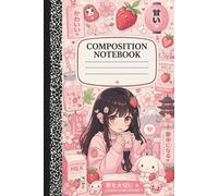 Kawaii Strawberry Milk Composition Notebook: Cute Anime Journal for Writing, School Notes, and Daily Journaling - Japanese Style Pink Notebook for Girls and Teens