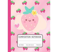 Kawaii Strawberry Notebook - Cute Pink Fruit Composition Book | 120 College-Ruled Pages | 7.5 x 9.25 in: Adorable Pink Strawberry-Themed Journal with ... School Supplies for Girls, Teens, & Kids