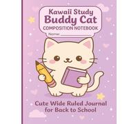 Kawaii Study Buddy Cat Composition Notebook: Cute Wide Ruled Journal for Back to School