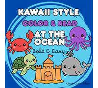 Kawaii Style - Color and Read - At the Ocean, Coloring Book and Learn to Read for All Ages
