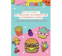Kawaii: Süß & einfach - Kawaii-Malbuch mit niedlichen Zeichnungen und bezaubernden Figuren - Kreativer Spaß für Groß & Klein