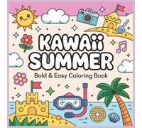 Kawaii Summer Bold & Easy Coloring Book: A Fun & Relaxing Collection of 43 Cute Summer Designs for All Ages