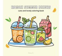 Kawaii Summer Drinks: Cute and refreshing coloring book for teens and adults featuring adorable summer beverages in kawaii style!