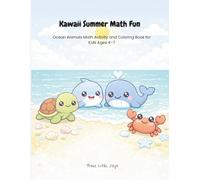Kawaii Summer Math Fun: Ocean Animals Math Activity and Coloring Book for Kids Ages 4-7