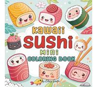 Kawaii Sushi Mini Coloring Book: Bold and Easy Coloring Book, for Adults & Teens, Funny Relaxation With Cozy Sushi Design
