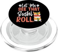 Kawaii Sushi Roll Lover - Funny Let Me See That Sushi Roll PopSockets PopGrip per MagSafe