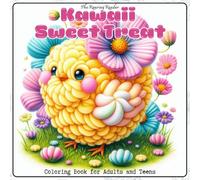 Kawaii Sweet Treat Coloring Book for Adults and Teens: 52 Super cute and Whimsical Grayscale Illustrations of Animals Made of Sweet Treats - Perfect for Stress Relief and Coloring Fun.