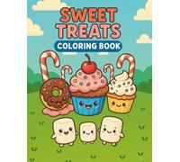 Kawaii Sweet Treats Coloring Book for Kids Ages 4-8: Adorable and Easy Coloring Pages with Cupcakes, Donuts, Candy, Ice Cream and More - Perfect for Girls and Boys