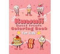 Kawaii Sweet Treats Coloring Book For Kids: Over 60 pages of Cute, Super Adorable Designs of Cupcakes, Donuts, Ice Cream, Bacon and More. Bold and ... for all ages. Perfect gift idea for anyone.