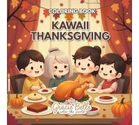 Kawaii Thanksgiving Coloring Book: Cute Autumn and Harvest Scenes to Color for Kids and Adults