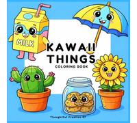Kawaii Things Coloring Book for Adults and Kids Bold and Easy: Cute Everyday Objects Coloring Pages | Simple Thick Line Designs of Food, Plants, ... & Cozy Items for Relaxing and Stress Relief