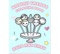 Kawaii Treats : Bold and Easy Coloring Book Volume 1: Super Cute Bold & Easy Kawaii Coloring Book For Teens and Adults