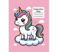 Kawaii Unicorn Rainbow Composition Notebook: 120 Pages, with Cutest Cover Design, great for Ideas, Drawing, School Notes, Students, Kids, Writers, ... for Ideas, Drawing, School Notes, Students, K
