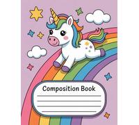 Kawaii Unicorn Rainbow Composition Notebook: 120 Pages, with Softwatercolors Cover Design, designed for Creative Writing, School Notes, Kids, Girls, ... designed for Creative Writing, School No