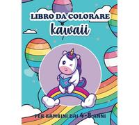 Kawaii Unicorni Libro da Colorare per Bambini dai 4-8 Anni: 30 Disegni con immagini facili da colorare