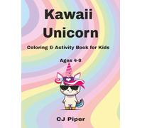Kawaii Unicorns Coloring & Activity Book for Kids: Cute and Easy Designs with Mazes, Puzzles, and Fun Activities for Kids Ages 4-8
