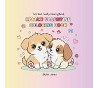 Kawaii Valentine Coloring Book: cute and cuddly coloring book