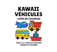 Kawaii Véhicules - Livre de coloriage pour enfants