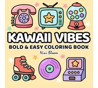 Kawaii Vibes: Coloring Book for Adults and Teens, Bold and Easy Designs for Relaxation with Retro 80s & 90s Kawaii Inspirations (Cozy Life Coloring)