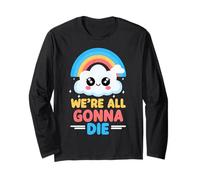Kawaii We're All Gonna Die Grafica Arcobaleno Nuvola Divertente Maglia a Manica