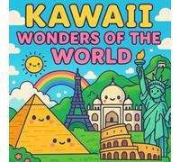 KAWAII WONDERS OF THE WORLD: “Travel the Globe with Adorable Kawaii Charm”
