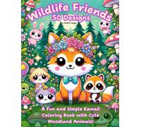 Kawaii Woodland Creatures Coloring Book for Kids Ages 6-10: A Fun and Adorable Animal Coloring Adventure: 50 Cute & Simple Pages of Foxes, Bunnies, Raccoons, and More in a Whimsical Forest Setting