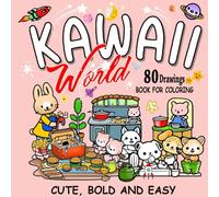 Kawaii World: 80 Drawings. Book for coloring cute, bold and easy. Tons of adorable kawaii-style illustrations. A world of kawaii adventures where ... A delightful escape from stress and worries