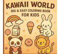 Kawaii World Big & Easy Coloring Book for Kids: Cute Designs for Coloring, Relaxing & Creativity