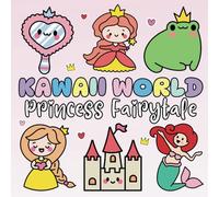 Kawaii World "Princess Fairytale" | Libro da Colorare | 40 Illustrazioni Cute & Easy