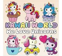 Kawaii World "We Love Unicorns" | Libro da Colorare | 40 Illustrazioni Cute & Easy per Bambini e Adulti