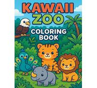 Kawaii Zoo Animals Coloring Book for Kids, Teens, and Adults | Cute Jungle Safari Animals: Adorable Coloring Designs for Relaxation, Learning, and Playtime Fun