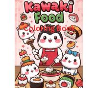 Kawaki Food coloring Book: over 120 unique Food's to color for young and old