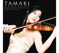 Kawakubo, Tamaki - Mendelssohn & Tchaikovsky: Violin