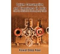 Kawal Deep Kour Opium Consumption and Experience in India (Copertina rigida)