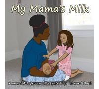 Kawani Aj Brown My Mama's Milk (Tascabile)