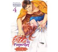 Kawano Tanishi Fire in His Fingertips: A Flirty Fireman Ravishes Me (Tascabile)