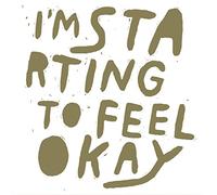 i'm starting to feel okay - vol 6