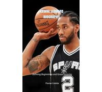 Kawhi Leonard Biography: Defining Beginnings and Great Victories