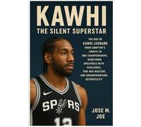 Kawhi: The Silent Superstar: The Rise of Kawhi Leonard from Compton’s Courts to NBA Championships, Redefining Greatness with Resilience, Two-Way Mastery, and Uncompromising Authenticity