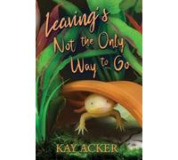 Kay Acker Leaving's Not the Only Way to Go (Tascabile)