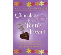 Kay Allenbaugh "Chocolate for a Teen's Heart: Unforgettable Stories (Tascabile)