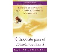 Kay Allenbaugh Chocolate Para el Corazon de Mama (Tascabile)